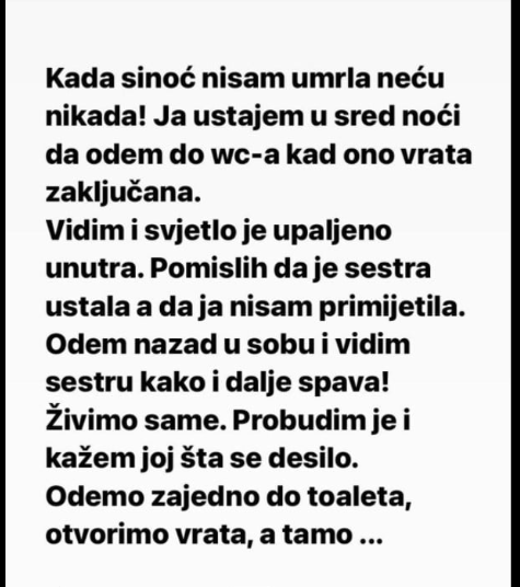 Ustajem do toaleta, vrata zaključana….”
