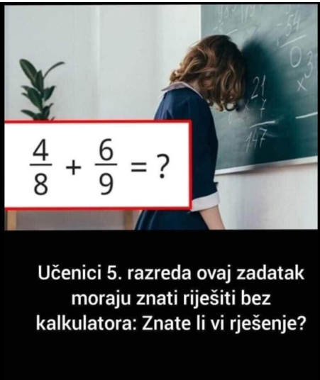 Učenici 5. razreda ovaj zadatak moraju znati riješiti bez kalkulatora: Znate li vi rješenje?
