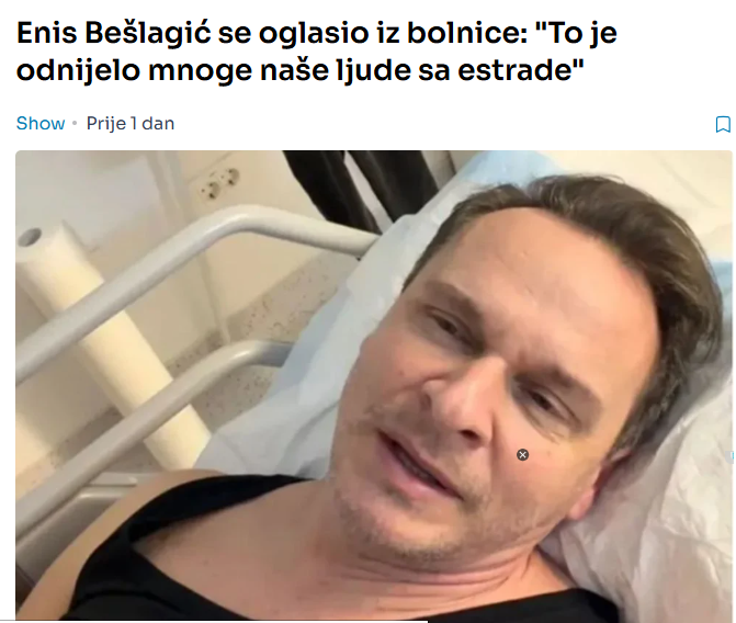 Enis Bešlagić se oglasio iz bolnice: “To je odnijelo mnoge naše ljude sa estrade”