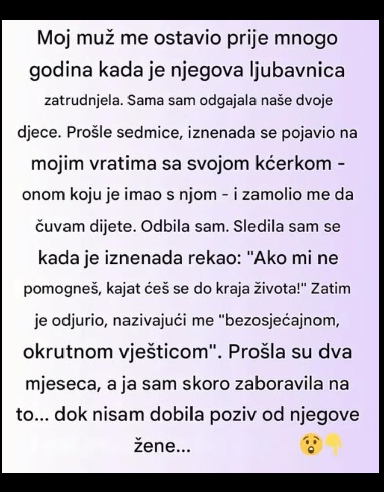 Odbila sam bivšeg muža kada me je molio za pomoć — a onda me je nazvala njegova supruga