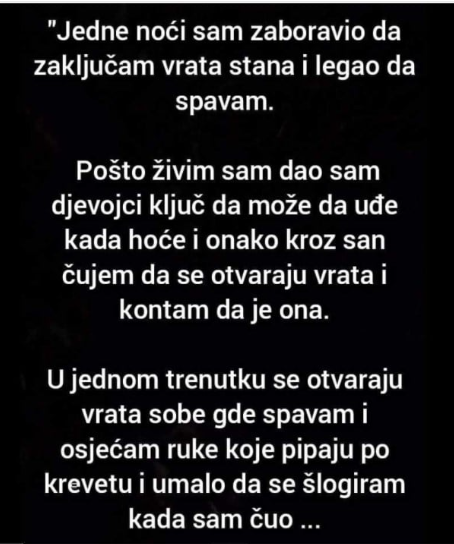 “Jedne noći sam zaboravio da zaključam vrata stana i legao da spavam”