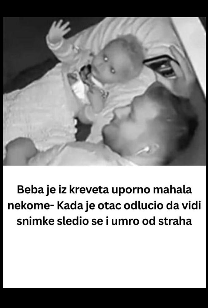 Neobično ponašanje bebe pred kamerom: Kako tumačiti situacije koje ne možemo objasniti