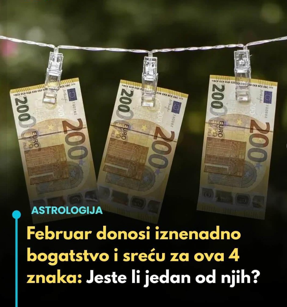 Veljača 2026.: Neočekivano bogatstvo i sreća za četiri horoskopska znaka