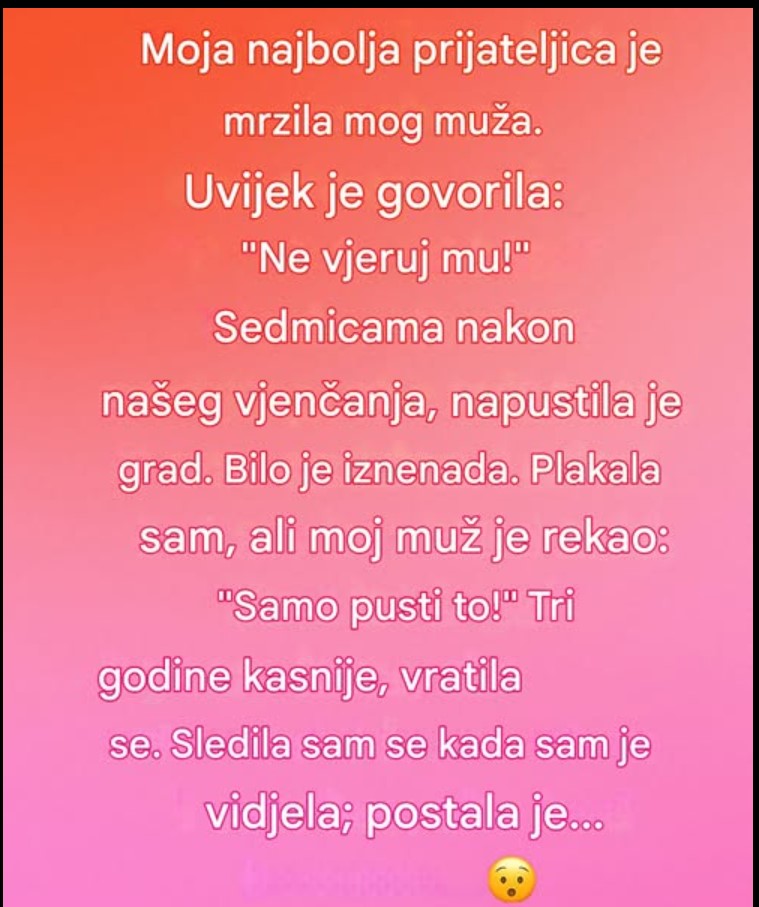 Zašto je moja najbolja prijateljica nestala nakon mog vjenčanja