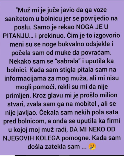 “Muž mi je juče javio da ga voze sanitetom u bolnicu”