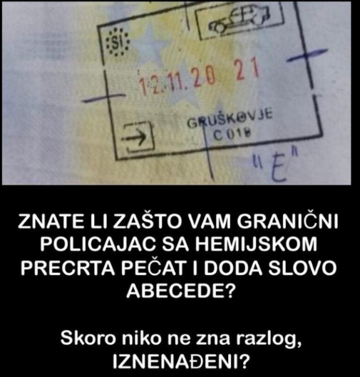 ZNATE LI ZAŠTO VAM GRANIČNI POLICAJAC SA HEMIJSKOM PRECRTA PEČAT I DODA SLOVO ABECEDE? Skoro niko ne zna razlog, IZNENAĐENI?