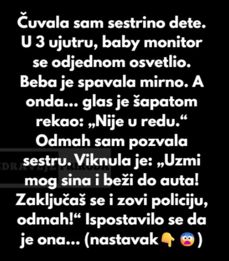 “Čuvala sam sestrino dete. U 3 ujutru, baby monitor se odjednom upalio…”