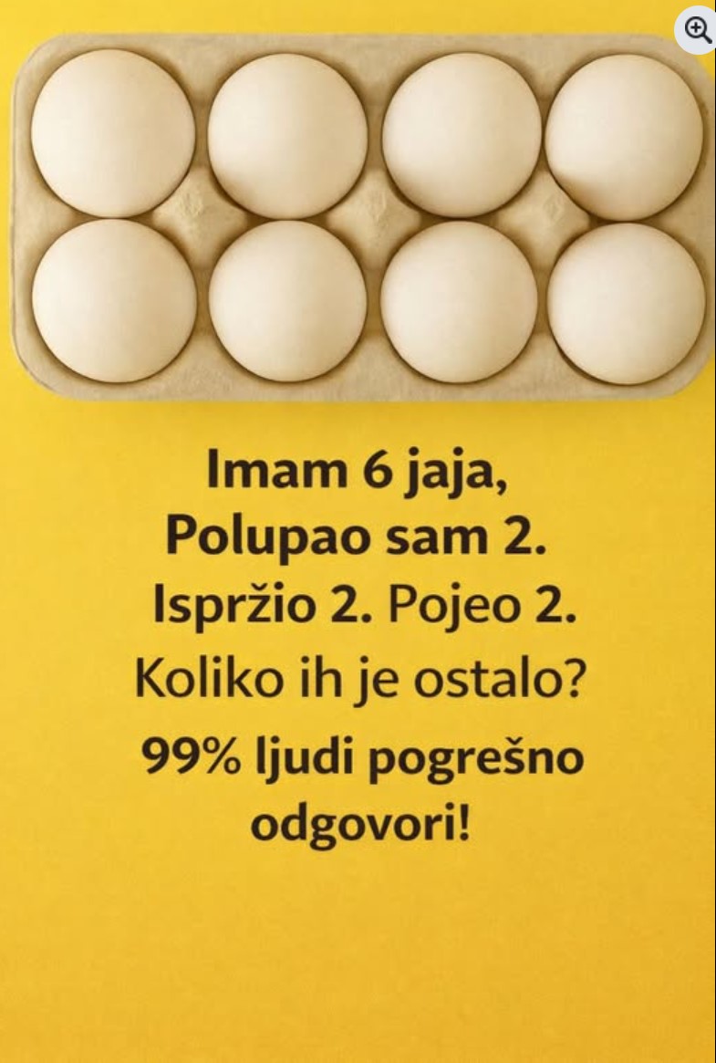 Mozgalica: Imam 6 Jaja, Polomio 2, Ispržio 2, Pojeo 2 – Koliko je Ostalo?