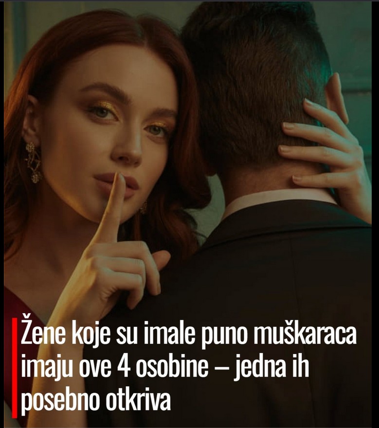 Žene koje su imale puno muškaraca imaju ove 4 osobine – jedna ih posebno otkriva