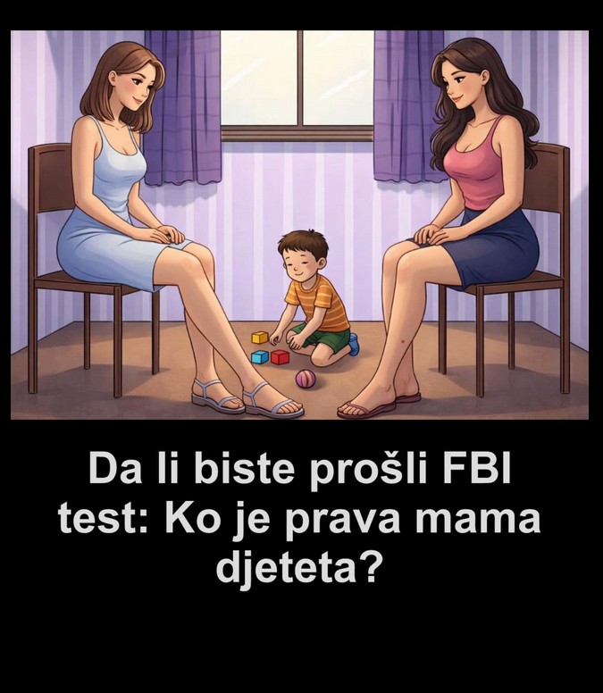Da li biste prošli FBI test: Ko je prava mama deteta?
