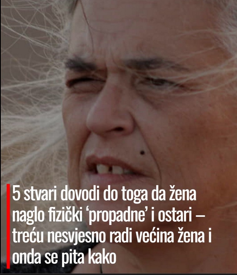 5 stvari koje dovode do toga da žena naglo fizički ‘propadne’ i ostari – treću nesvjesno radi većina žena i onda se pita kako