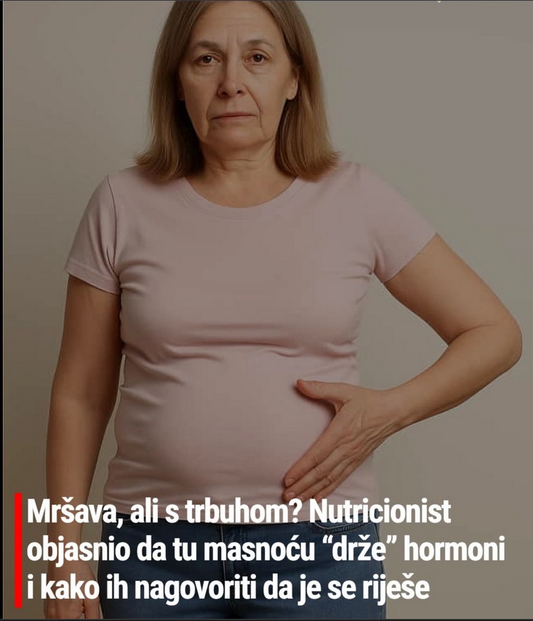 Mršavi, ali sa stomakom? Nutricionista objasnio da tu masnoću „drže“ hormoni i kako ih nagovoriti da je se reše