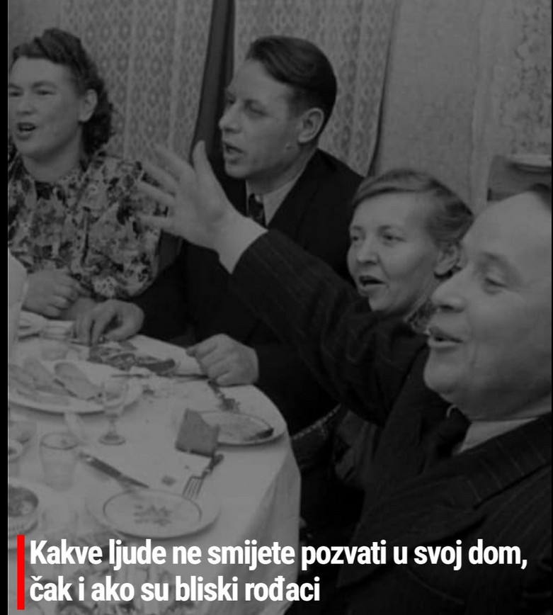 Kakve ljude ne smijete pozvati u svoj dom, čak i ako su bliski rođaci