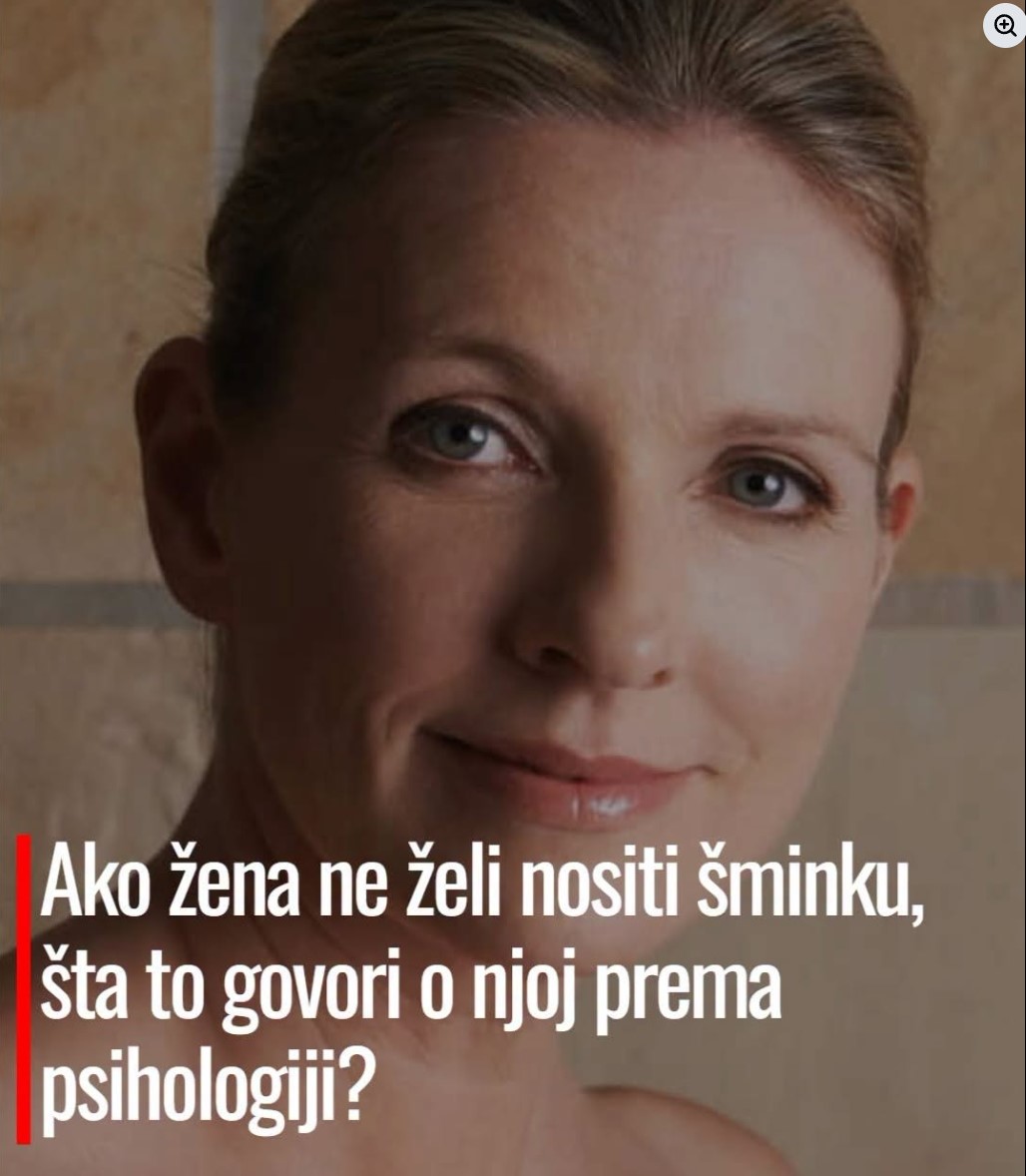 Psihologija prirodnog izgleda: Šta zaista govori o ženi koja bira da ne nosi šminku?