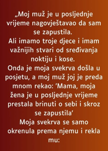 “Muz mi je u zadnje vrijeme jako cesto govorio kako sam se jako zapustila a onda mi je ovo uradio…”