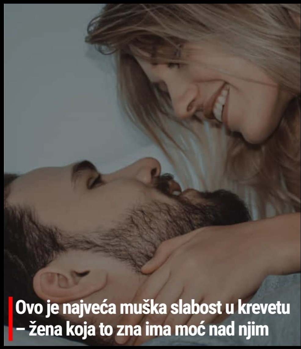 Najveća muška slabost u krevetu: Žena koja razume ovaj psihološki okidač ima potpunu moć nad njim