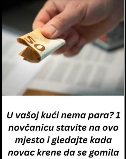 H0ĆETE DA VAM JE N0VČANlK PUN PARA? 1 novčanicu stavite na ovo mjesto i gledajte KAKO SE N0VAC G0MlLA…