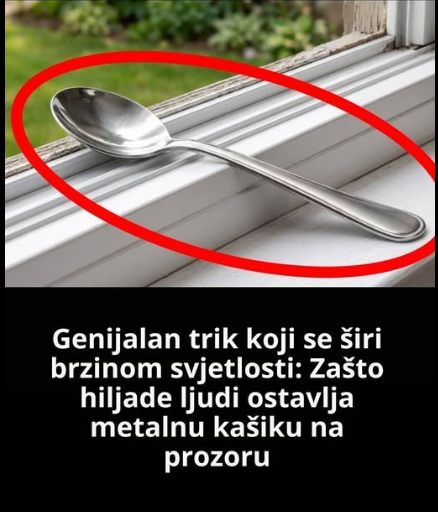 Zašto hiljade ljudi ostavlja metalnu kašiku na prozoru: Jednostavan kućni trik koji je osvojio internet