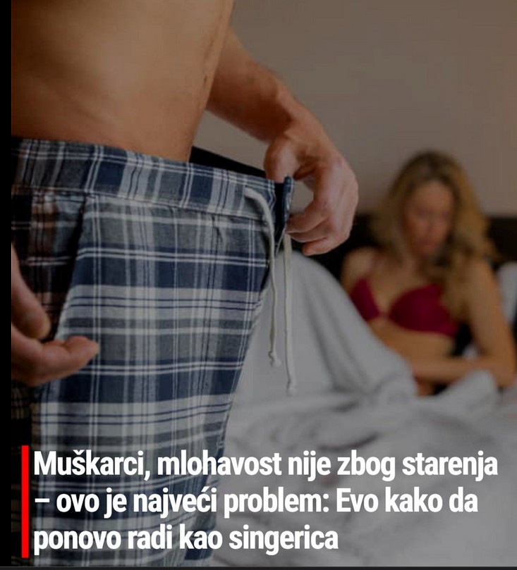 Muškarci, Mlohavost Nije Zbog Starenja – Ovo je Najveći Problem: Evo Kako da Ponovo Radi Kao Singerica