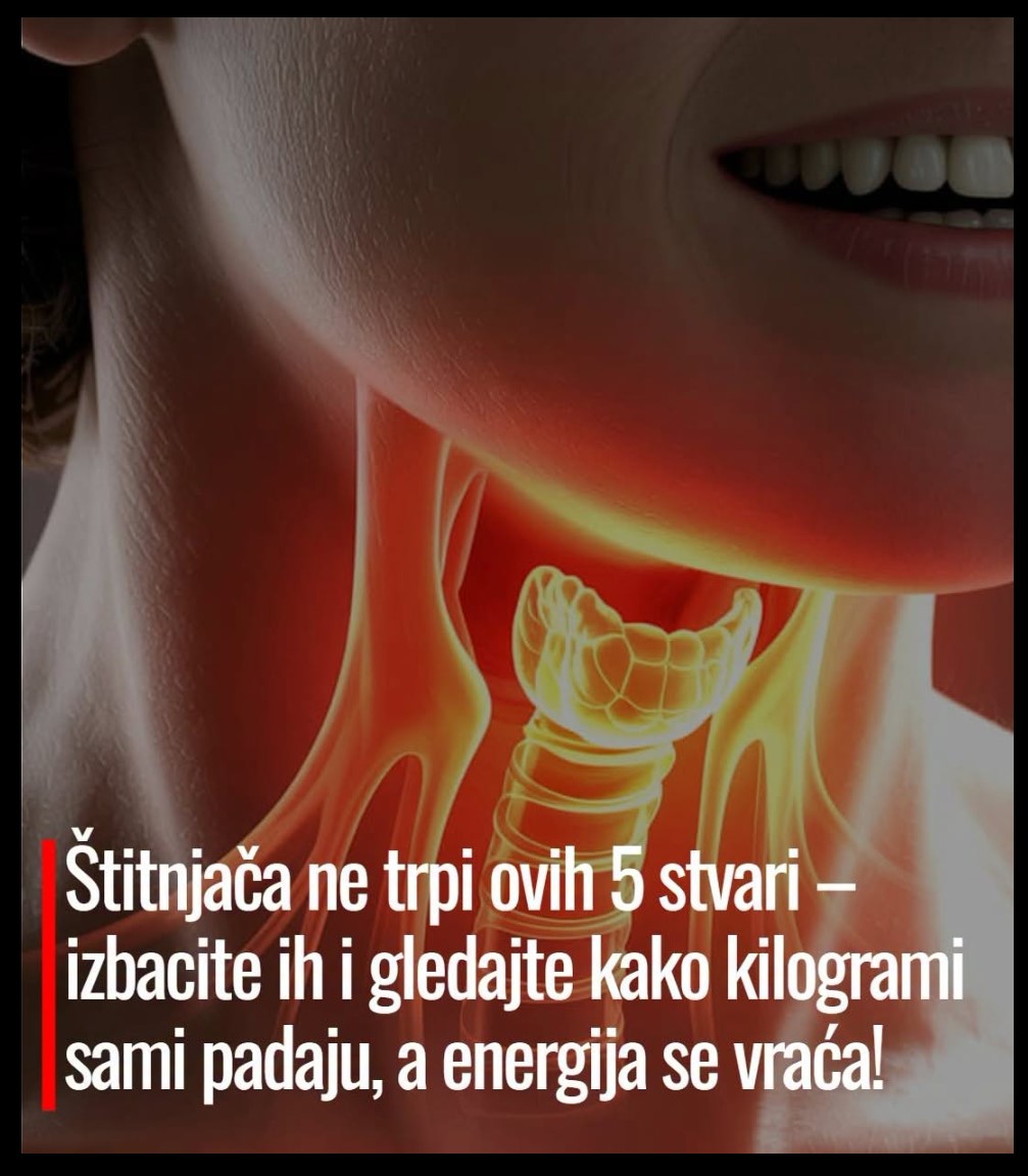 Štitnjača ne trpi ovih 5 stvari: Izbacite ih i gledajte kako kilogrami sami padaju, a energija se vraća!