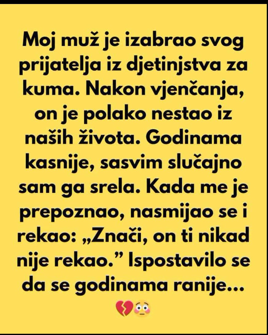 Moj muž je izabrao svog prijatelja iz detinjstva za kuma, a onda sam saznala tajnu koja mi je srušila svet
