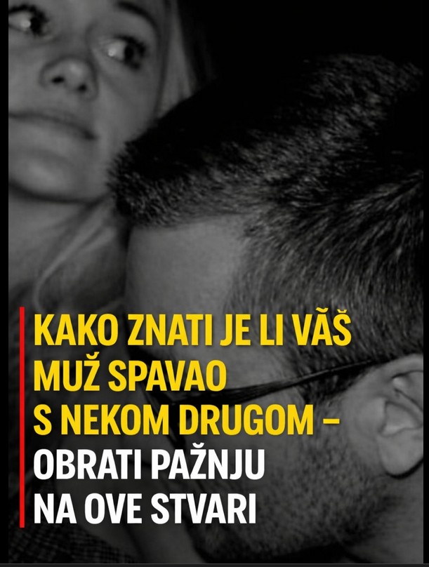 Kako znati je li vas muž spavao s nekom drugom? Obrati pažnju na ove stvari