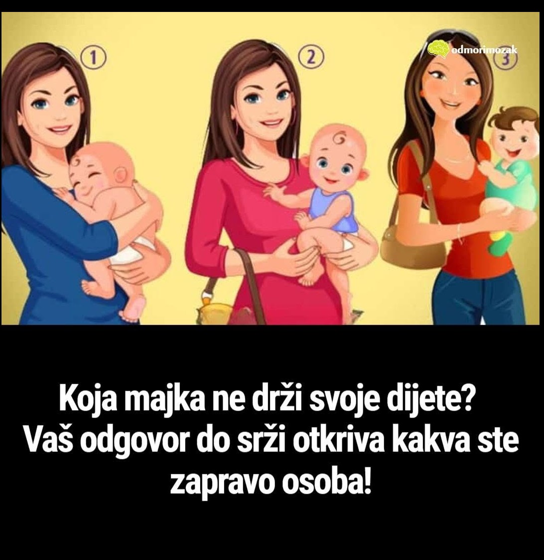 Koja žena nije prava majka deteta? Izbor koji podsvesno otkriva vašu pravu ličnost