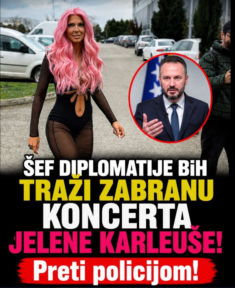 Ministar spoljnih poslova BiH traži zabranu koncerta Jelene Karleuše u Sarajevu