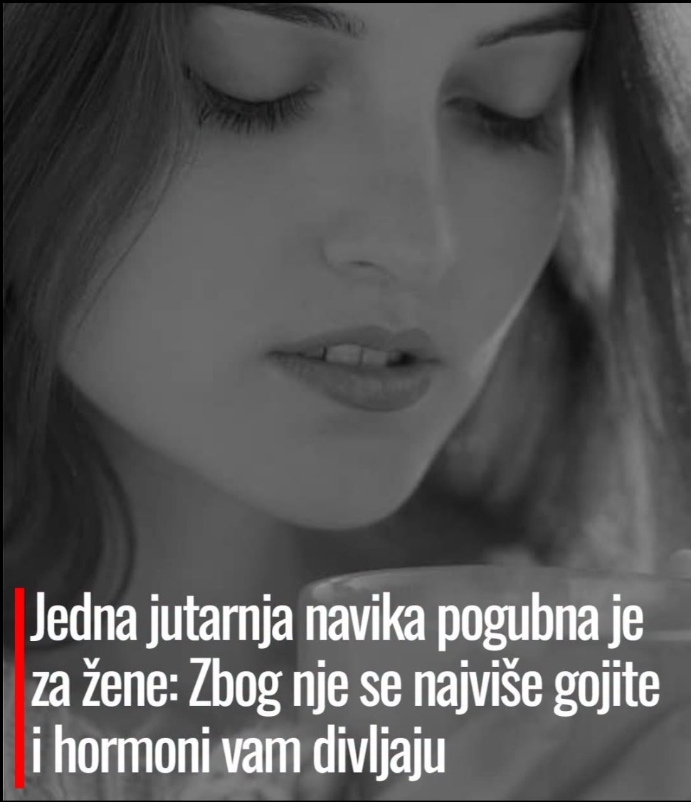 Jedna jutarnja navika pogubna je za žene: Zbog nje se najviše gojite i hormoni vam divljaju