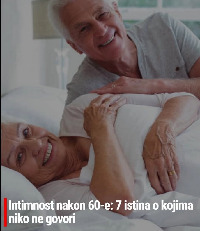 Intimnost nakon 60. godine: 7 istina o kojima niko ne govori