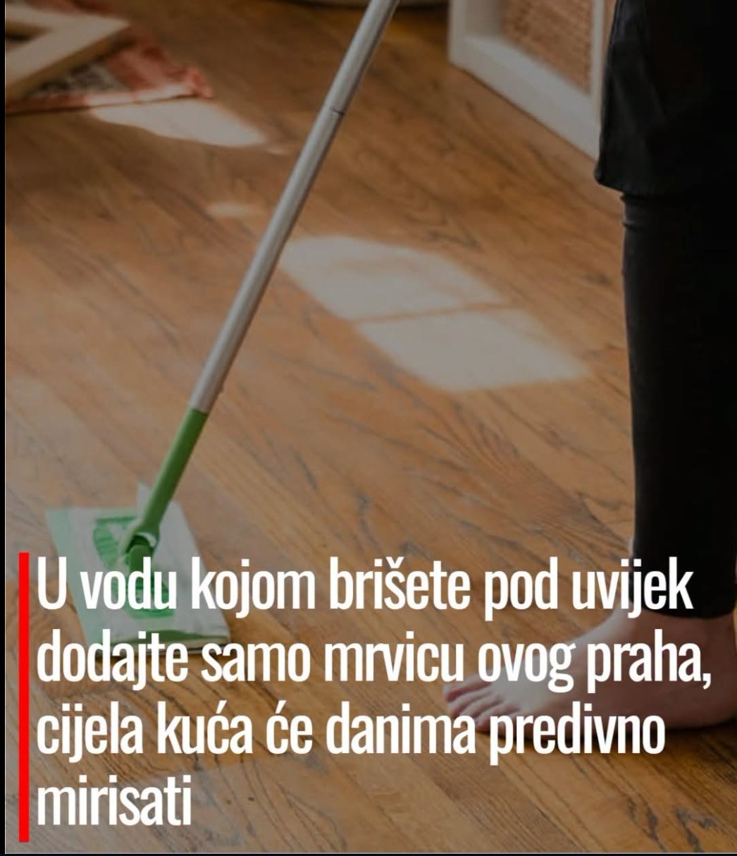 U vodu kojom brišete pod uvek dodajte samo mrvicu ovog praha, cela kuća će danima predivno mirisati