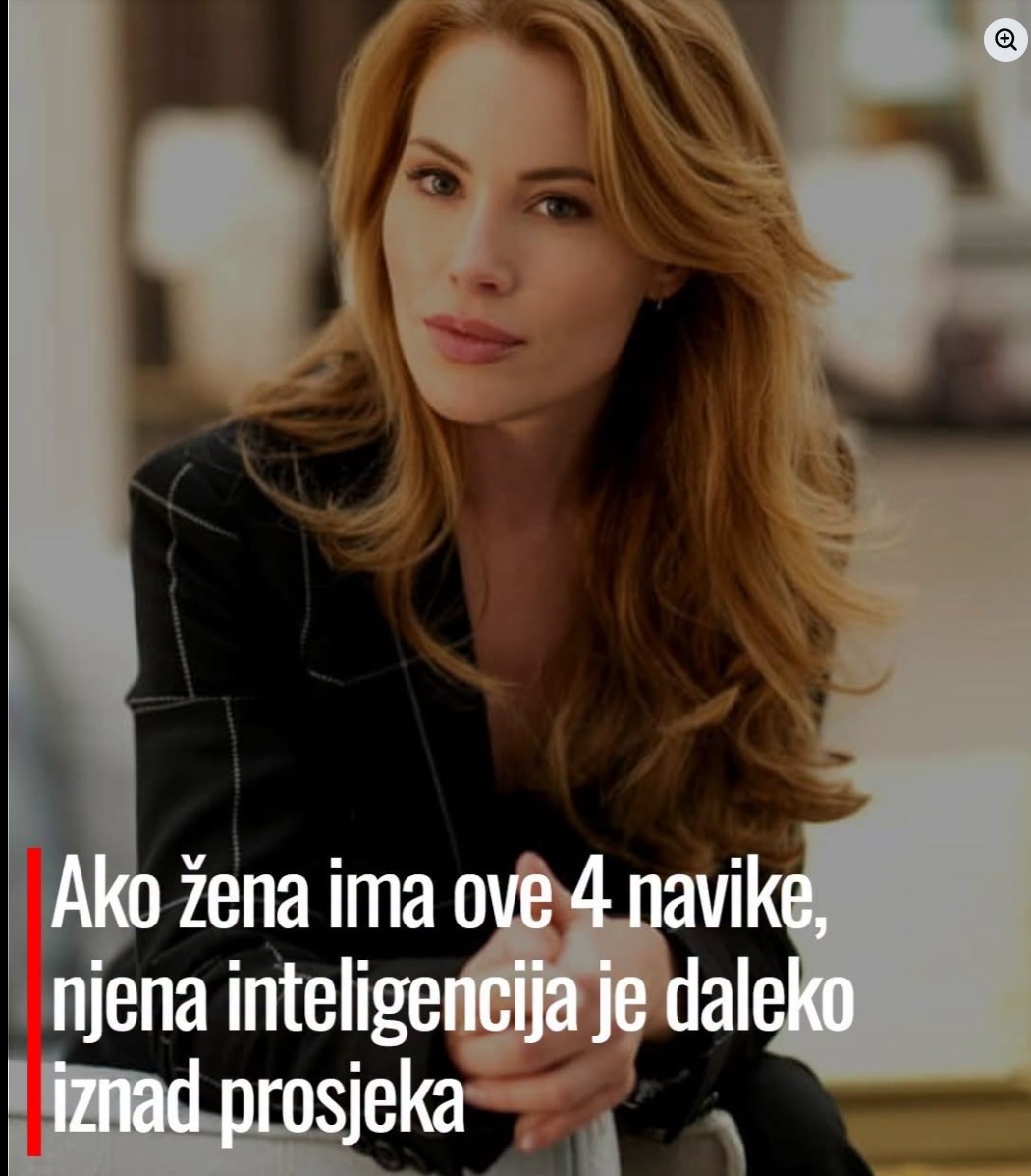 Koje osobine krase natprosječno inteligentne žene: 4 navike koje otkrivaju visok IQ