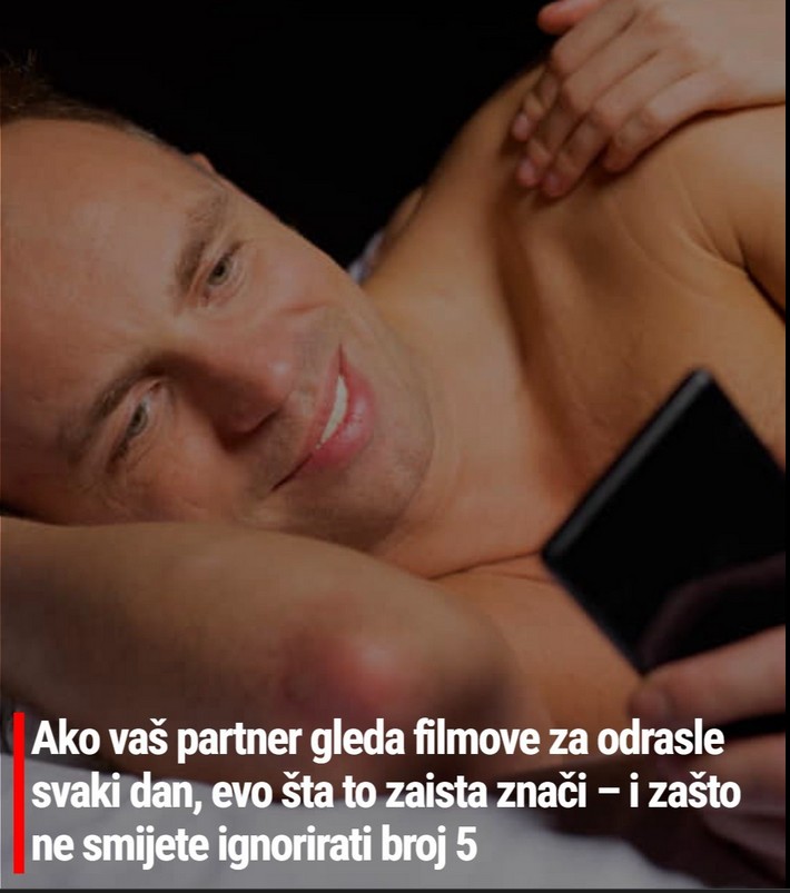 Ako vaš partner gleda filmove za odrasle svaki dan, evo šta to zaista znači – i zašto ne smijete ignorirati broj 5