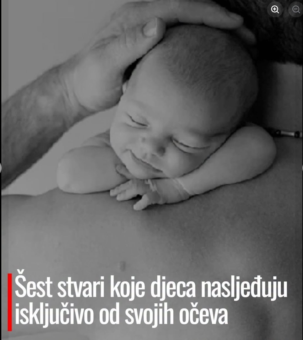 Šest Stvari Koje Djeca Nasljeđuju Isključivo od Svojih Očeva