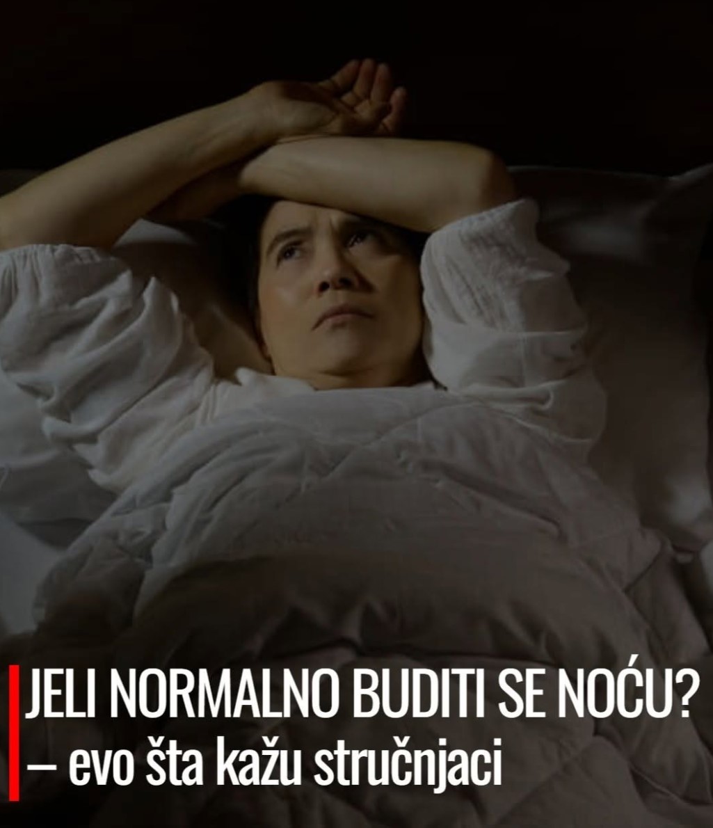 JE LI NORMALNO BUDITI SE NOĆU? – evo šta kažu stručnjaci