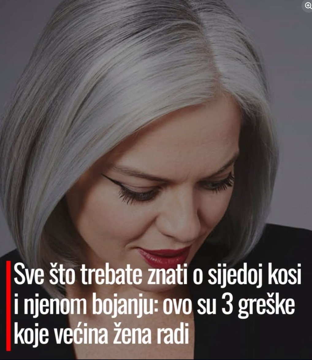 Sve Što Treba da Znate o Sijedoj Kosi i Njenom Bojenju: 3 Najčešće Greške Koje Žene Pravi