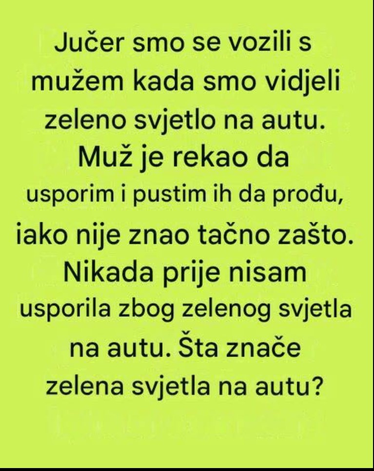 Zelena svjetla na vozilima: Šta znače i kako se ponašati kada ih ugledate?