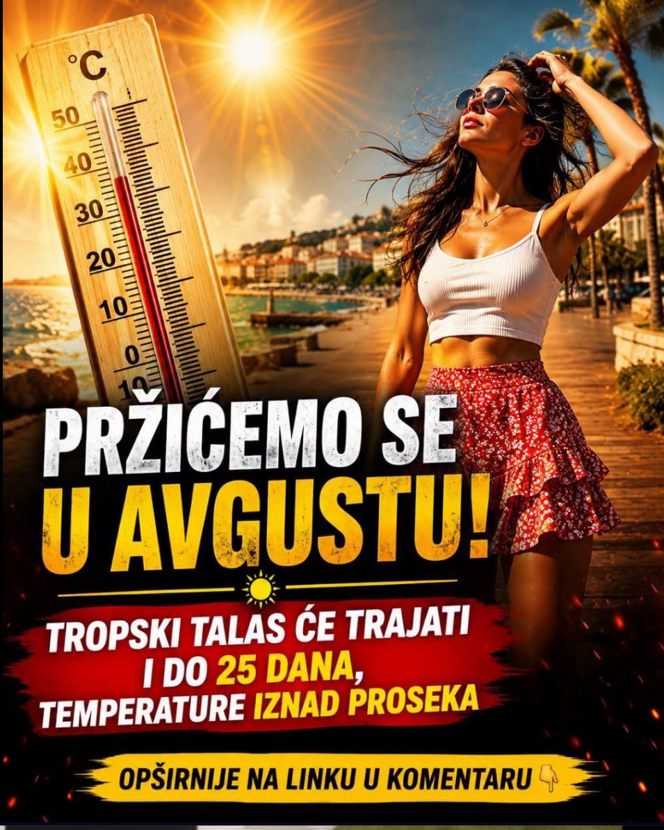 Vremenska prognoza za avgust: Očekuju se dugotrajni toplotni talasi i temperature znatno iznad proseka
