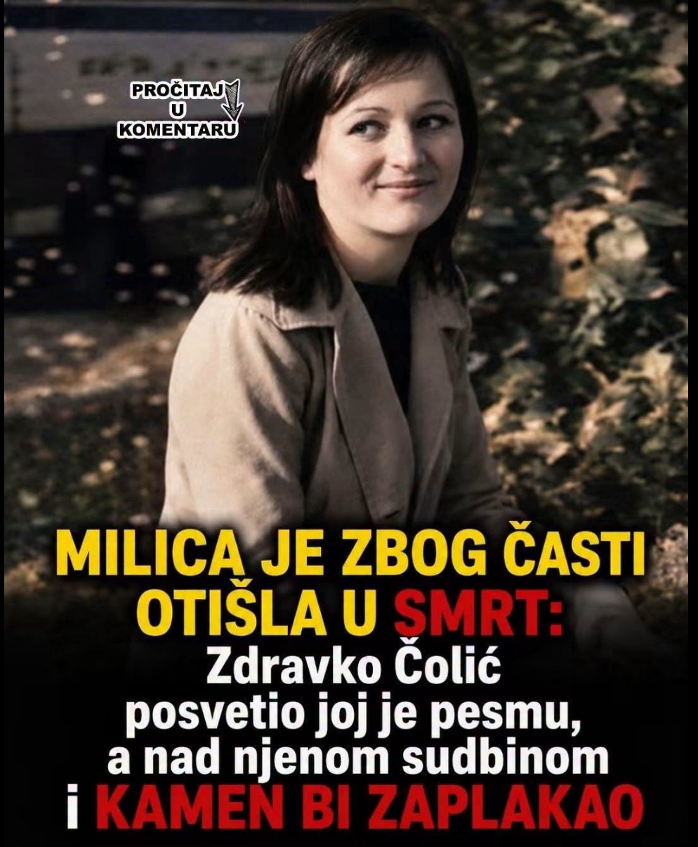 Milica je zbog časti otišla u smrt: Zdravko Čolić posvetio joj je čuvenu pesmu, a njena tragična sudbina i danas potresa region