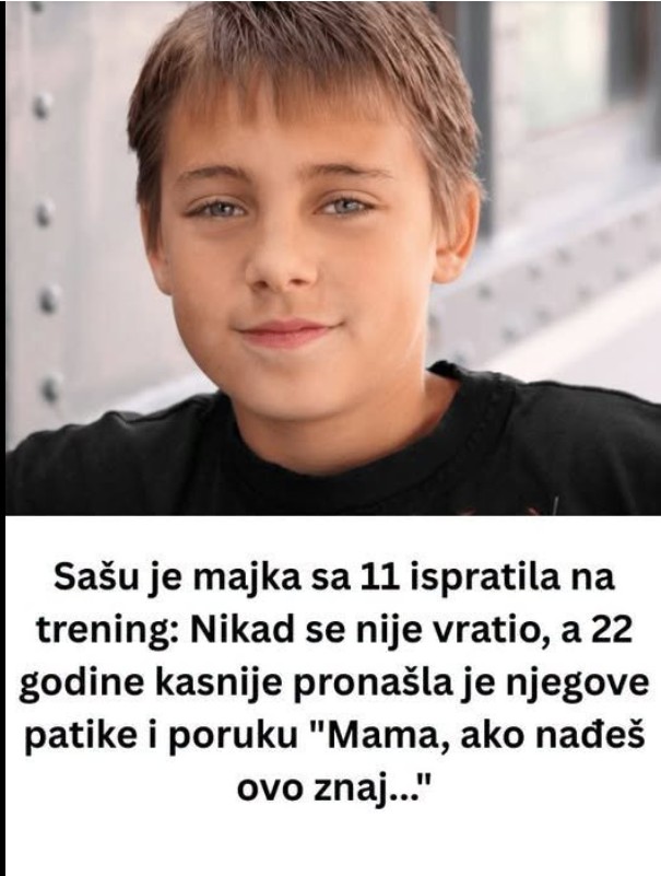 Sašu je majka sa 11 ispratila na trening: Nikad se nije vratio, a 22 godine kasnije pronašla je njegove patike i poruku “Mama, ako nađeš ovo znaj…”