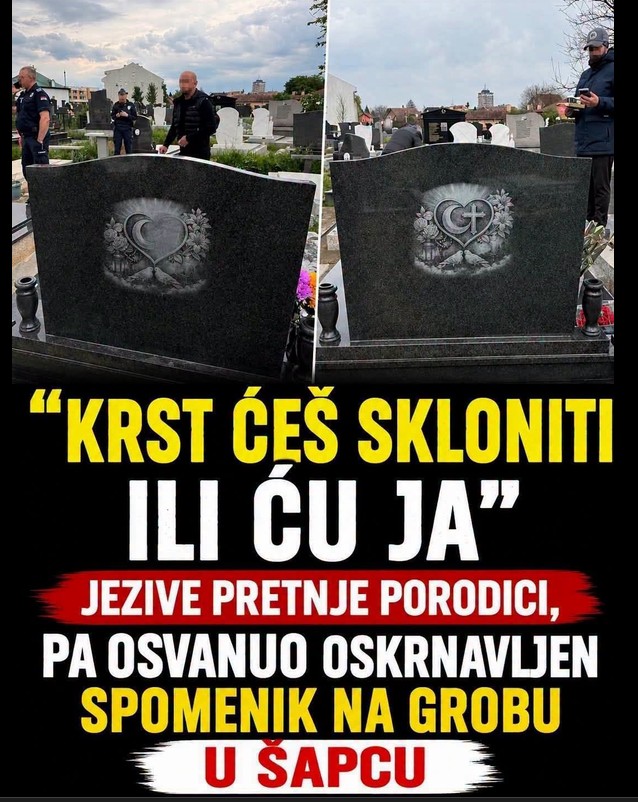 “Krst ćeš skloniti ili ću ja” Jezive pretnje porodici, pa osvanuo oskrnavljen spomenik na grobu u Šapcu