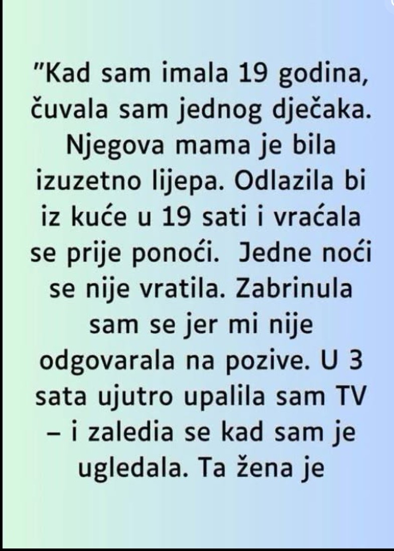 Sa 19 godina čuvala je dečaka dok je njegova majka izlazila: U tri ujutru ugledala ju je na televiziji