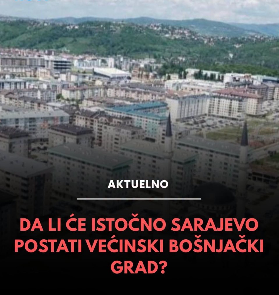 Da li će Istočno Sarajevo postati većinski bošnjački grad?