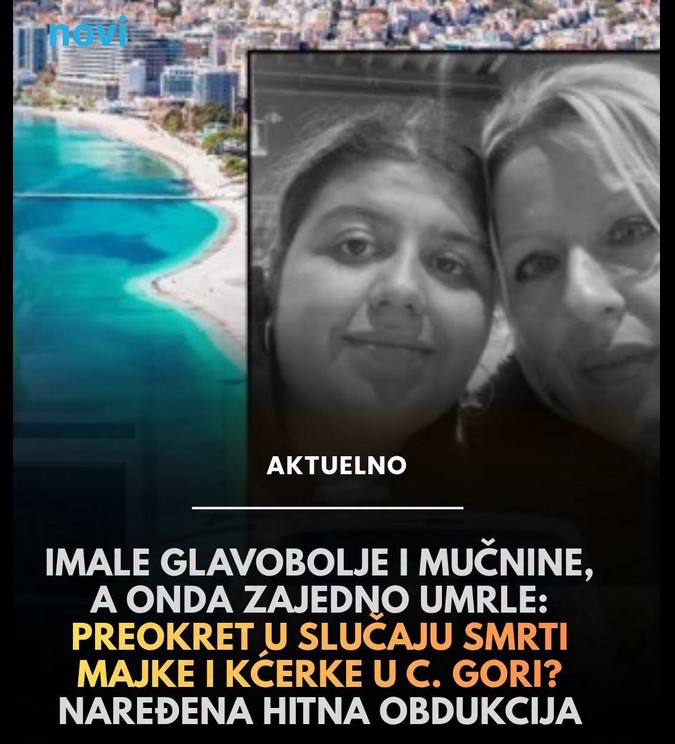 Imale glavobolje i mučnine, a onda zajedno umrle: Preokret u slučaju smrti majke i kćerke u C. Gori?