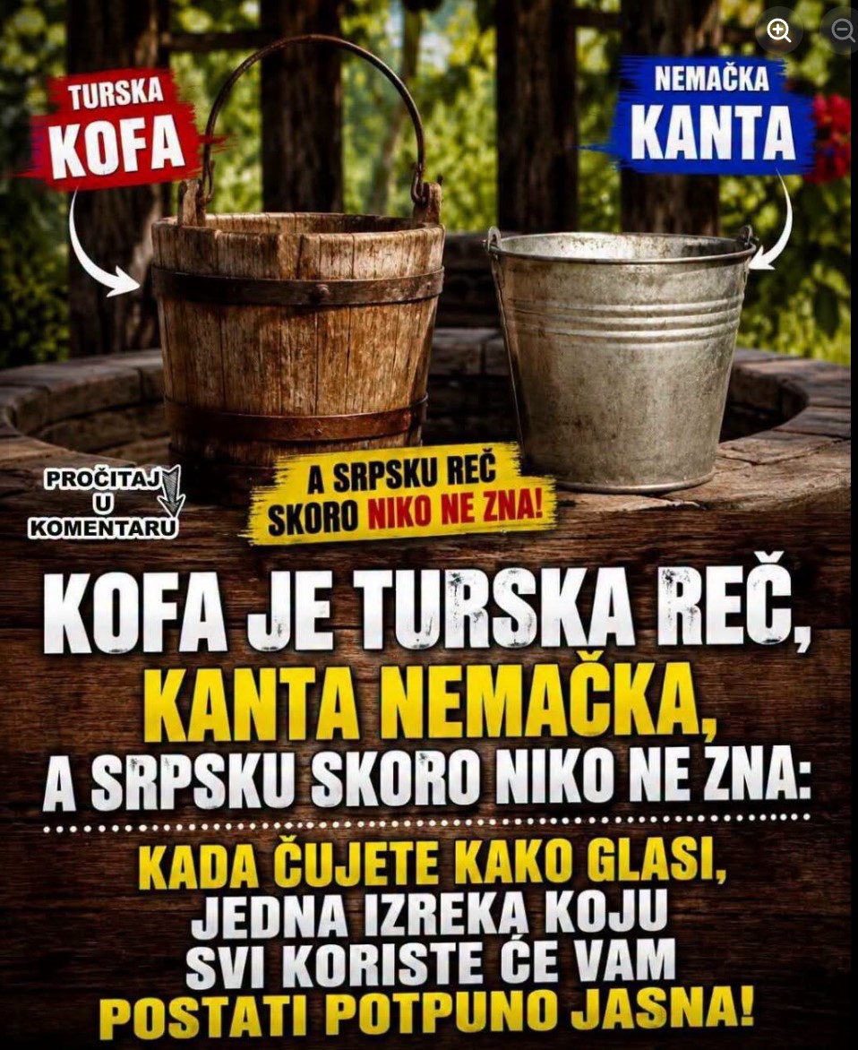Kofa je turska reč, kanta nemačka, a srpsku skoro niko ne zna: Kada čujete kako glasi, jedna izreka koju svi koristre će vam postati potpuno jasna