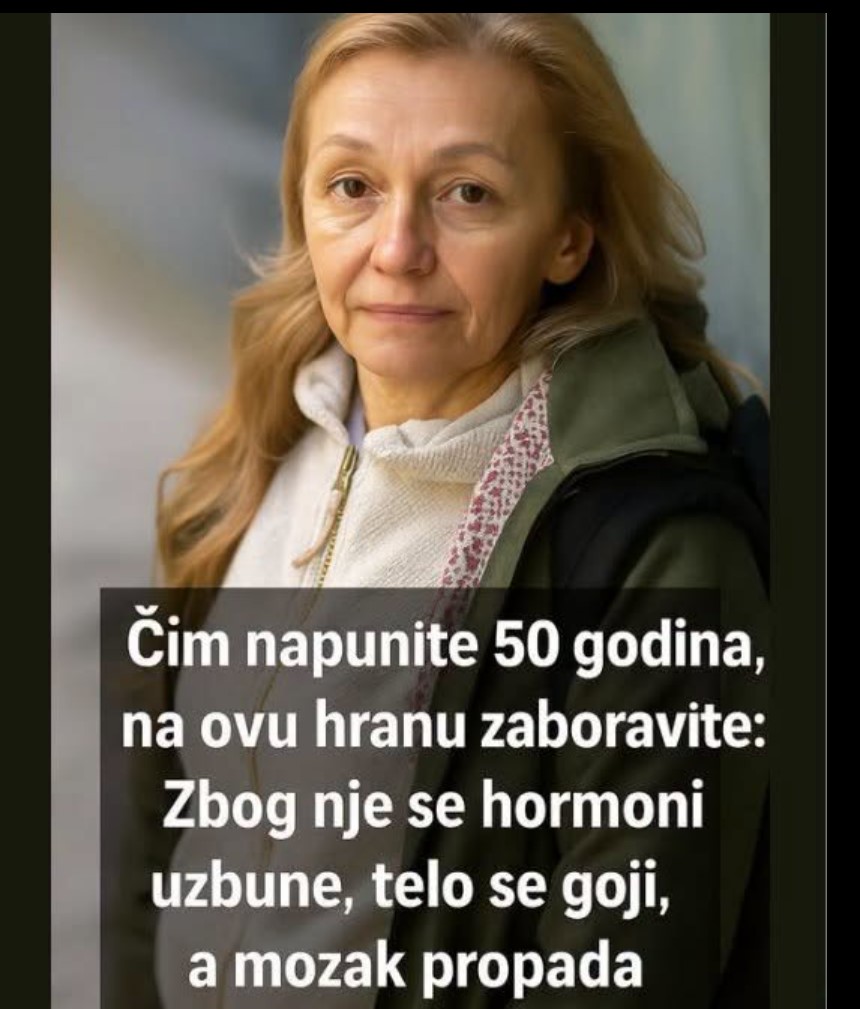 Čim napunite 50 godina, na ovu hranu zaboravite: Zbog nje se hormoni uzbune, telo se goji, a mozak propada