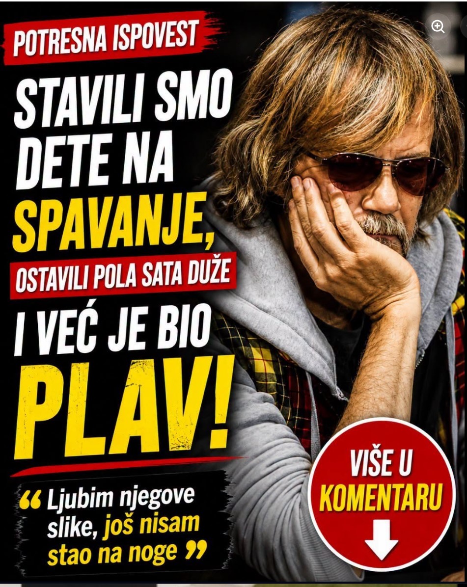 STAVILI SMO DETE NA SPAVANJE, OSTAVILI POLA SATA DUŽE I VEĆ JE BIO PLAV: Ljubim njegove slike, još nisam stao na noge