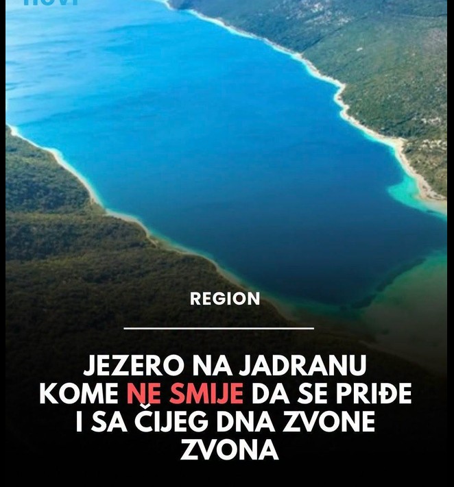 Misterija Jadrana: Jezero kojem se ne smije prići i s čijeg dna zvone crkvena zvona