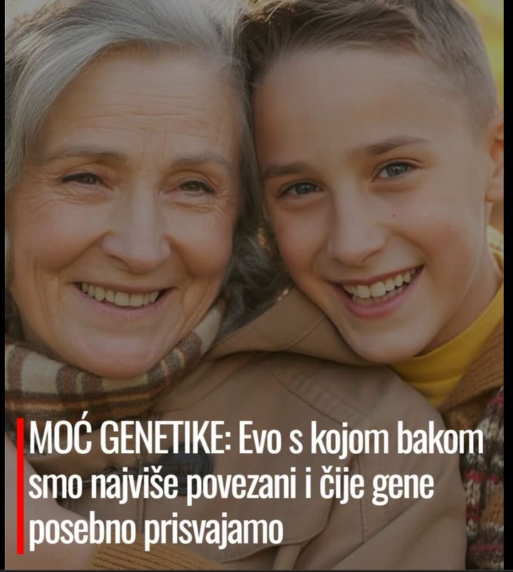 Moć genetike: S kojom smo bakom najviše povezani i čije gene posebno nasleđujemo?