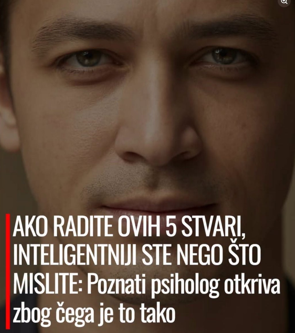 Ako radite ovih 5 stvari, inteligentniji ste nego što mislite